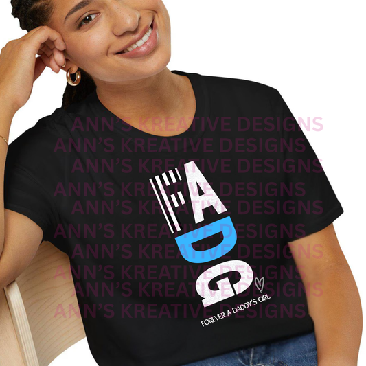 Forever A Daddy’s Girl Graphic Tee – FADG Shirt – Unisex Cotton T-Shirt