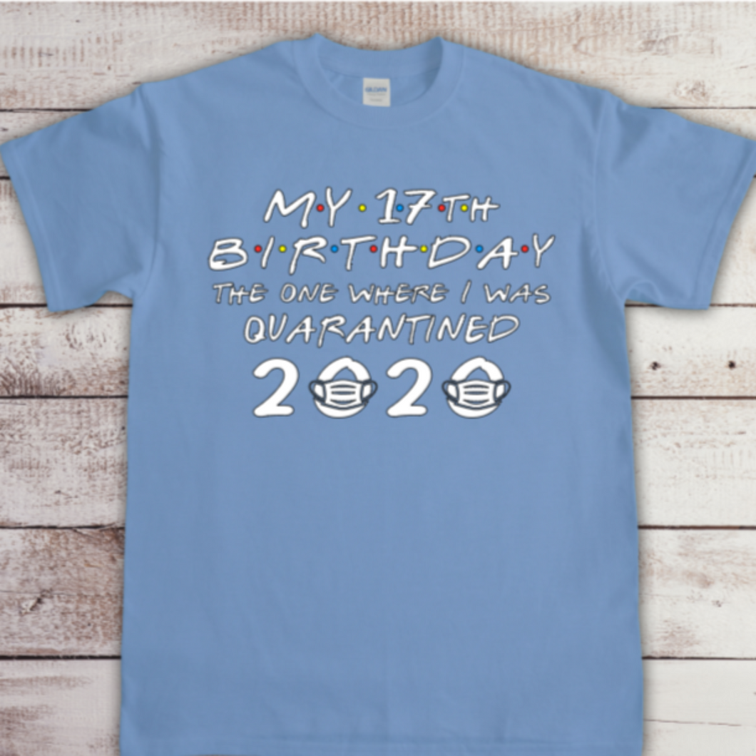 Birthday Graphic Tee- The One Where I Was Quarantined (Based on Friends Design)