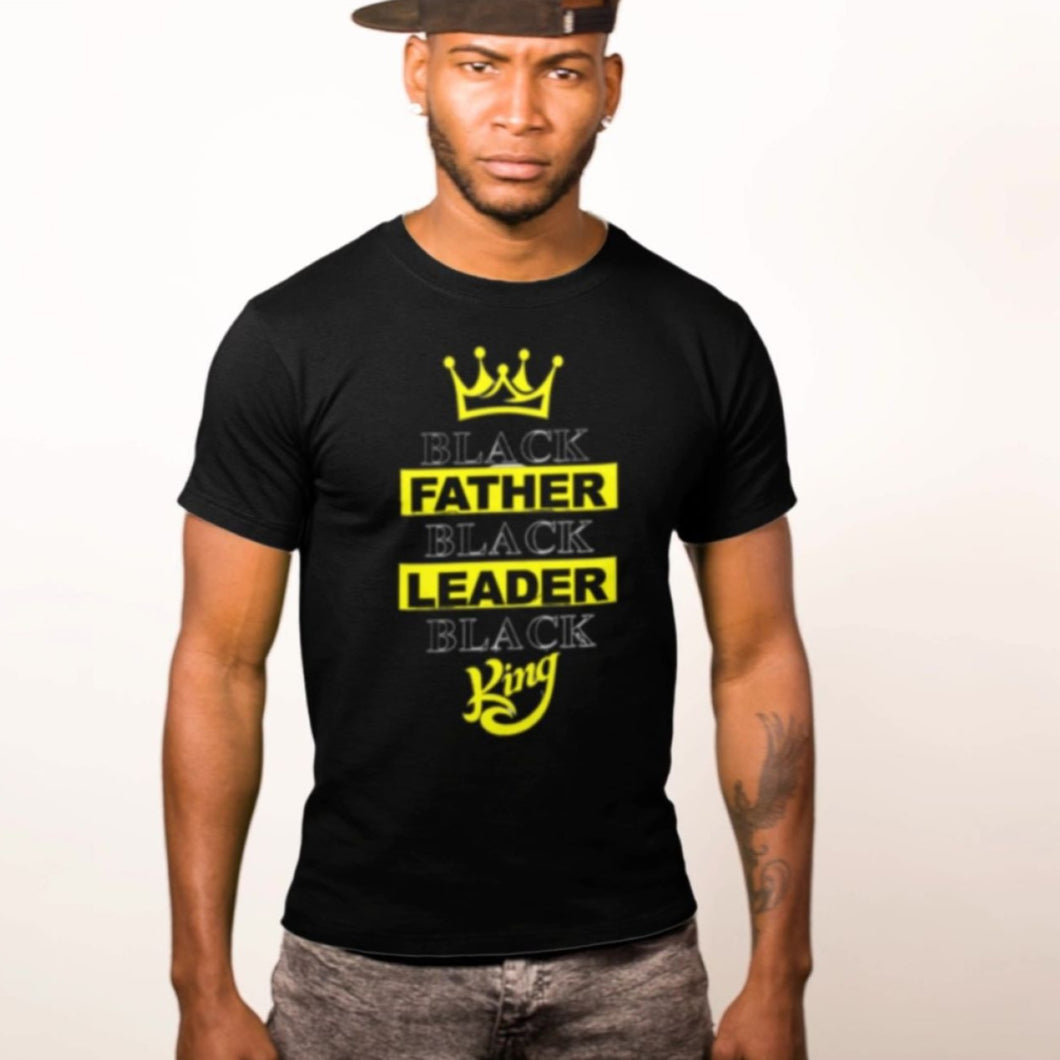 Black Father Black Leader Black King Graphic Tee