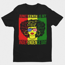 Load image into Gallery viewer, Juneteenth Is My Independence Day
