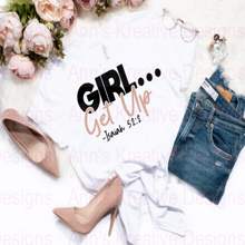 Load image into Gallery viewer, Girl... Inspirational Graphic Tee Collection
