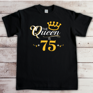 Birthday Graphic Tee - "The Queen Is...."