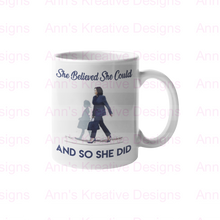 Load image into Gallery viewer, She Believed She Could So She Did - 11 oz mug
