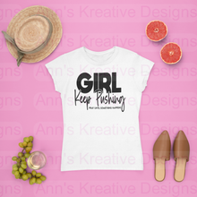 Load image into Gallery viewer, Girl... Inspirational Graphic Tee Collection
